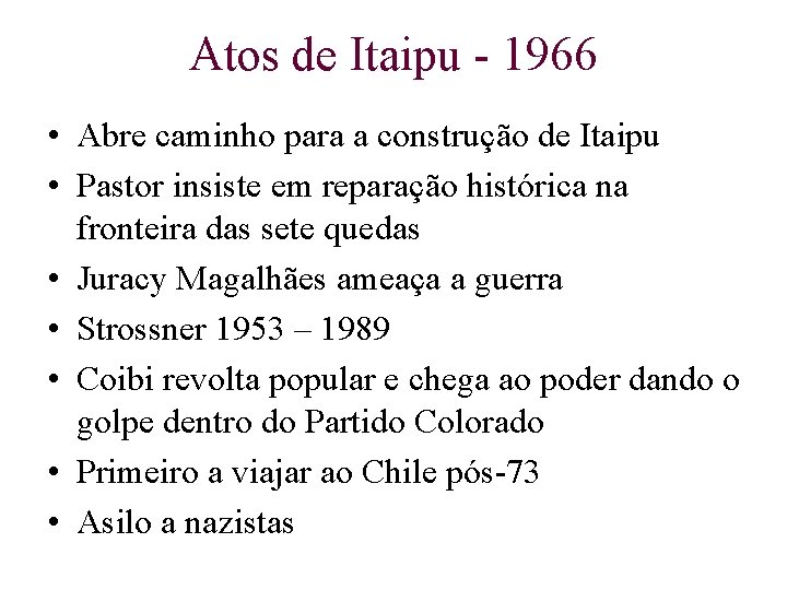 Atos de Itaipu - 1966 • Abre caminho para a construção de Itaipu •