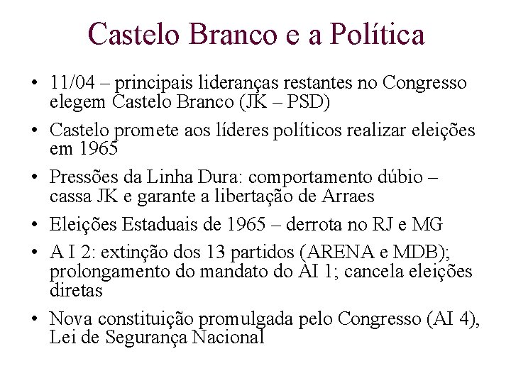 Castelo Branco e a Política • 11/04 – principais lideranças restantes no Congresso elegem