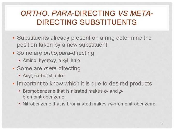 ORTHO, PARA-DIRECTING VS METADIRECTING SUBSTITUENTS • Substituents already present on a ring determine the