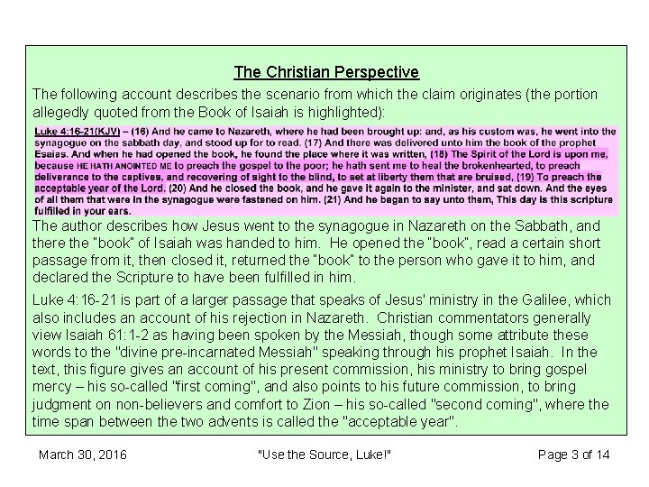 The Christian Perspective The following account describes the scenario from which the claim originates