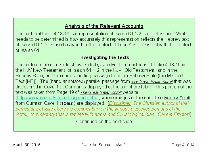 Analysis of the Relevant Accounts The fact that Luke 4: 18 -19 is a