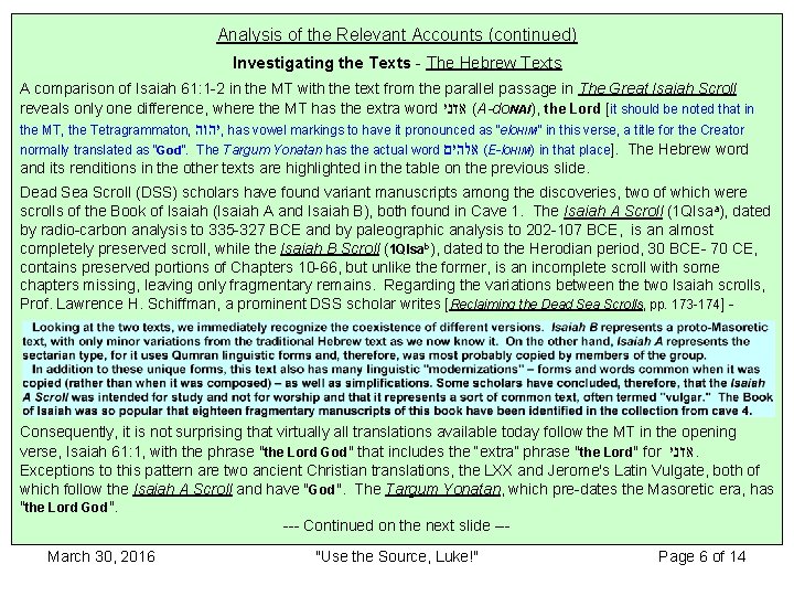 Analysis of the Relevant Accounts (continued) Investigating the Texts - The Hebrew Texts A