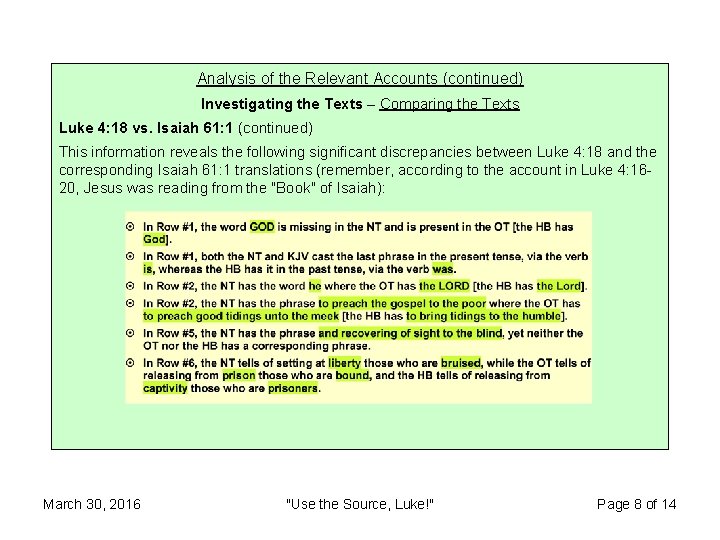 Analysis of the Relevant Accounts (continued) Investigating the Texts – Comparing the Texts Luke