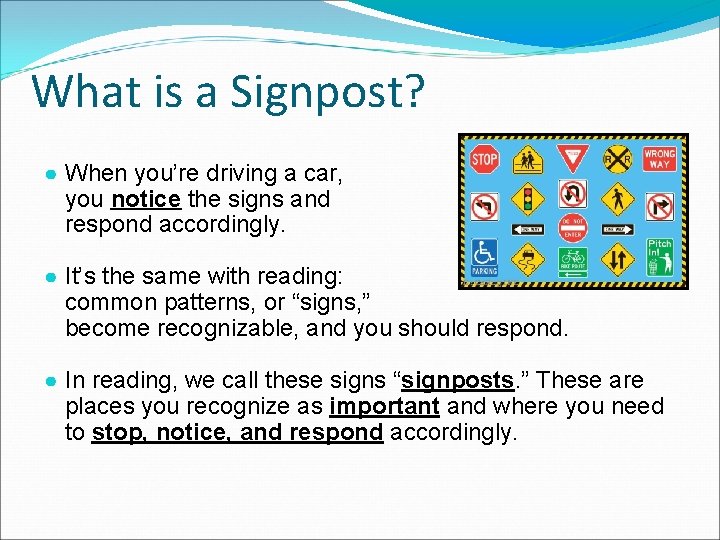 What is a Signpost? ● When you’re driving a car, you notice the signs