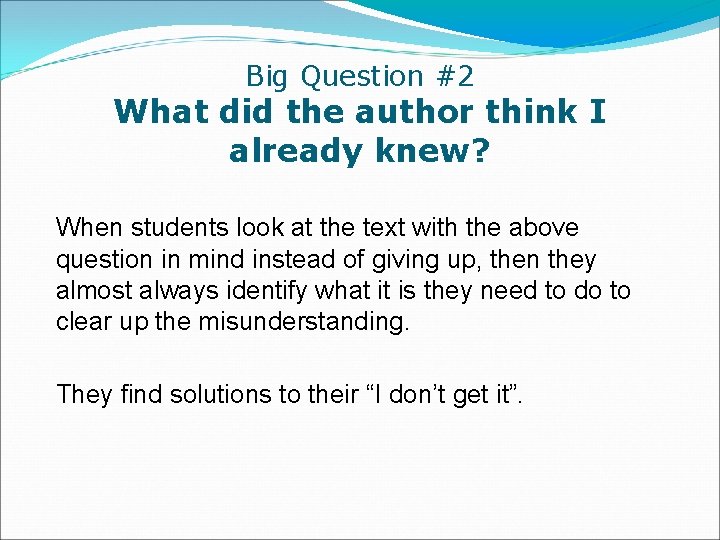 Big Question #2 What did the author think I already knew? When students look