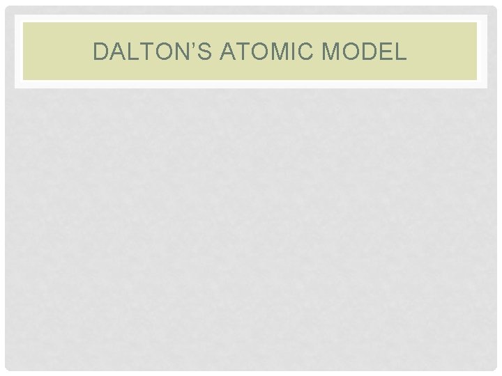 DALTON’S ATOMIC MODEL 