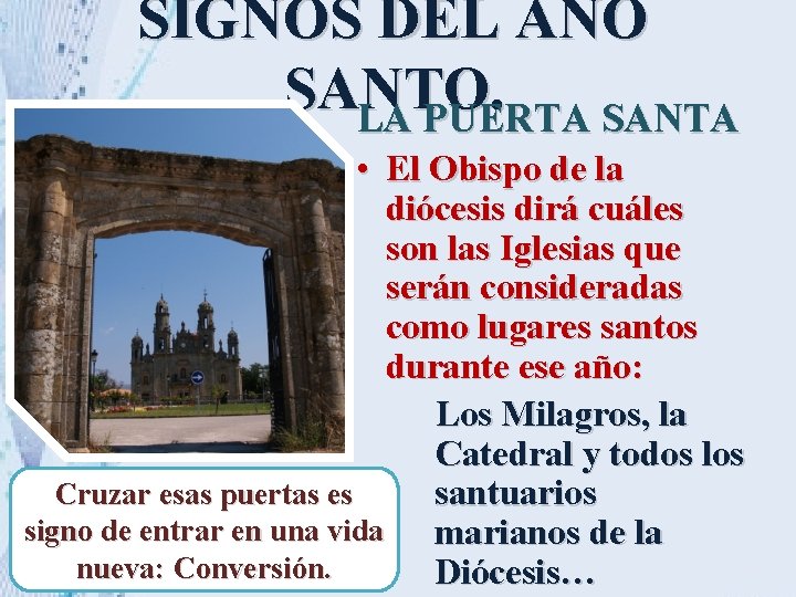 SIGNOS DEL AÑO SANTO. LA PUERTA SANTA • El Obispo de la diócesis dirá