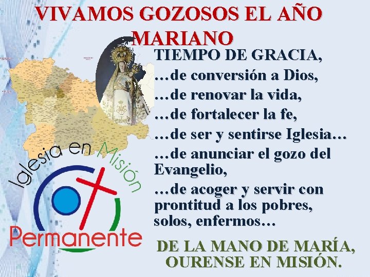 VIVAMOS GOZOSOS EL AÑO MARIANO TIEMPO DE GRACIA, …de conversión a Dios, …de renovar