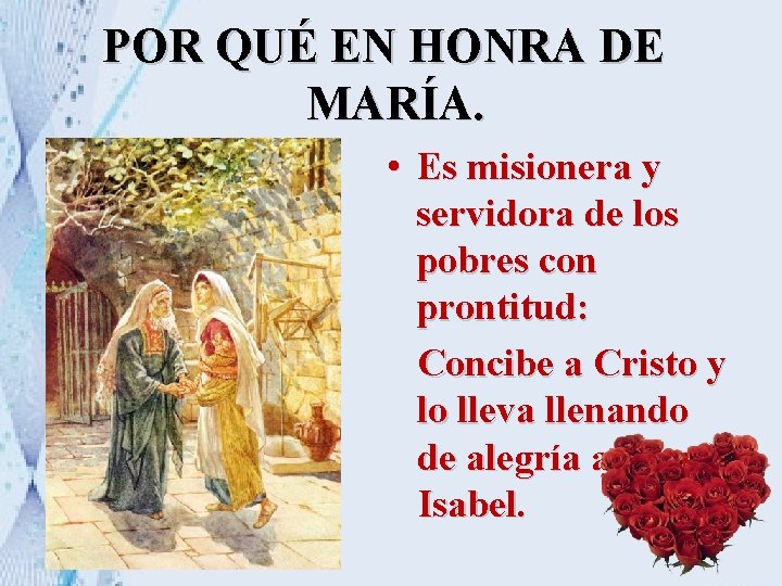 POR QUÉ EN HONRA DE MARÍA. • Es misionera y servidora de los pobres