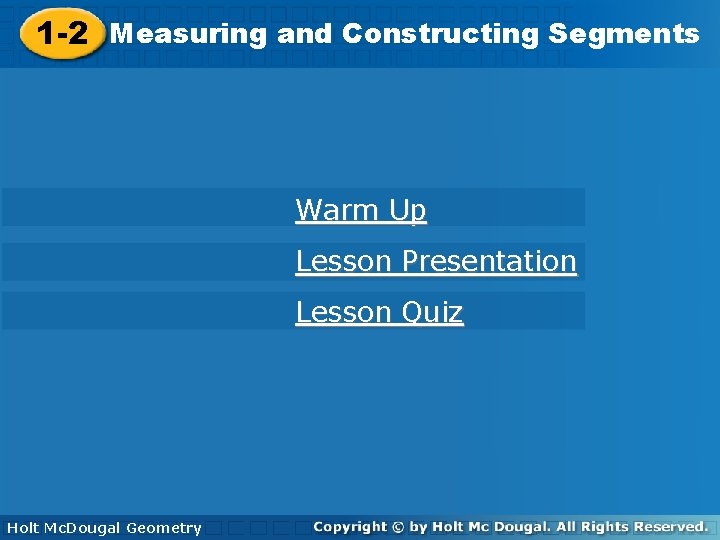 1 -2 Measuringand and. Constructing. Segments 1 -2 Measuring Warm Up Lesson Presentation Lesson