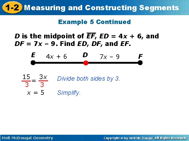 1 -2 Measuring and Constructing Segments Example 5 Continued D is the midpoint of