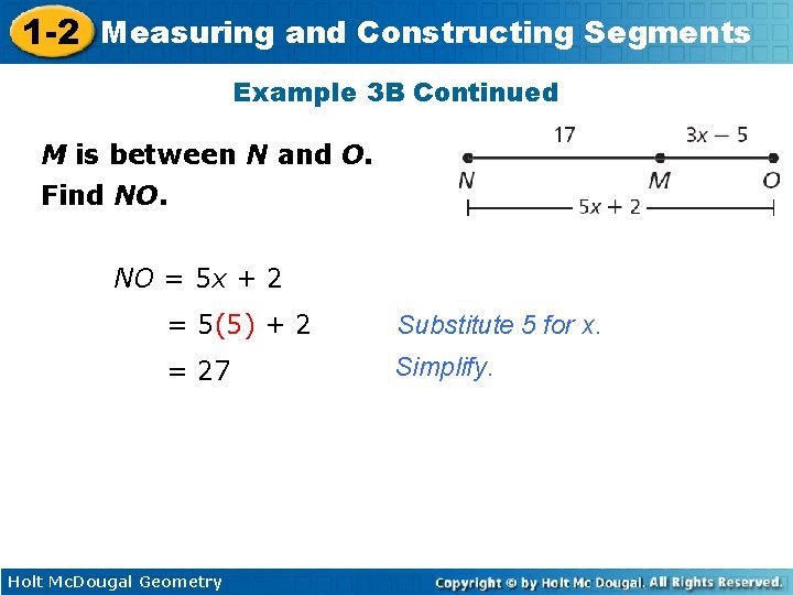 1 -2 Measuring and Constructing Segments Example 3 B Continued M is between N