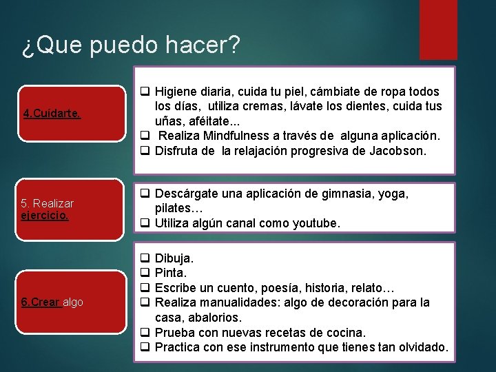¿Que puedo hacer? 4. Cuídarte. 5. Realizar ejercicio. 6. Crear algo q Higiene diaria, ¿Que puedo hacer? 4. Cuídarte. 5. Realizar ejercicio. 6. Crear algo q Higiene diaria,