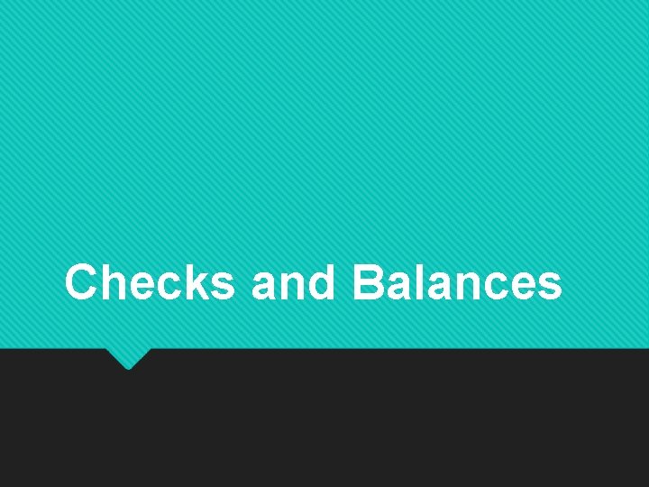 Checks and Balances 