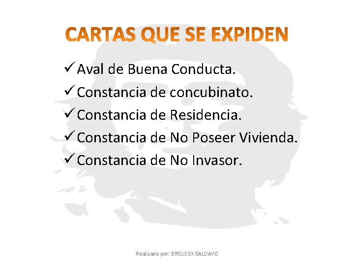 ü Aval de Buena Conducta. ü Constancia de concubinato. ü Constancia de Residencia. ü ü Aval de Buena Conducta. ü Constancia de concubinato. ü Constancia de Residencia. ü