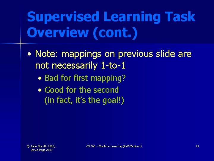 Supervised Learning Task Overview (cont. ) • Note: mappings on previous slide are not Supervised Learning Task Overview (cont. ) • Note: mappings on previous slide are not
