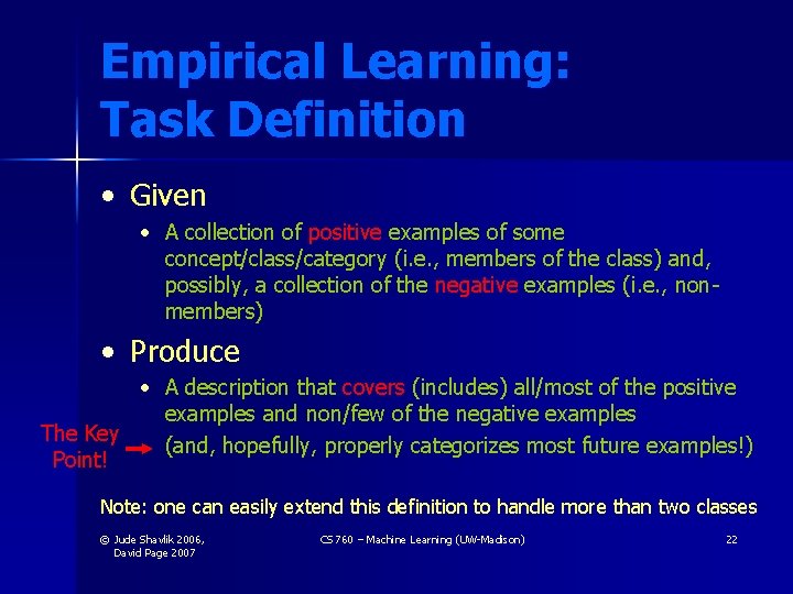 Empirical Learning: Task Definition • Given • A collection of positive examples of some Empirical Learning: Task Definition • Given • A collection of positive examples of some
