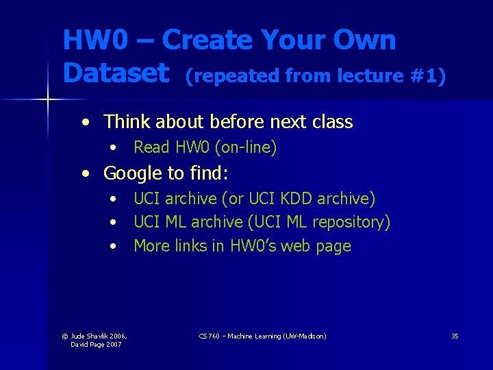 HW 0 – Create Your Own Dataset (repeated from lecture #1) • Think about HW 0 – Create Your Own Dataset (repeated from lecture #1) • Think about