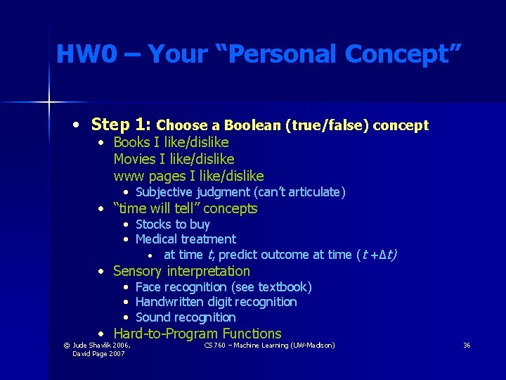 HW 0 – Your “Personal Concept” • Step 1: Choose a Boolean (true/false) concept HW 0 – Your “Personal Concept” • Step 1: Choose a Boolean (true/false) concept