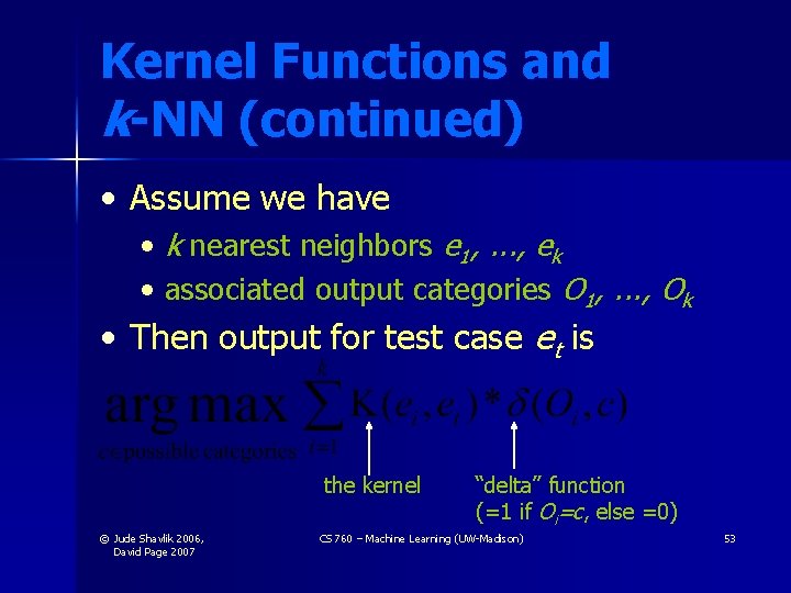 Kernel Functions and k-NN (continued) • Assume we have • k nearest neighbors e Kernel Functions and k-NN (continued) • Assume we have • k nearest neighbors e