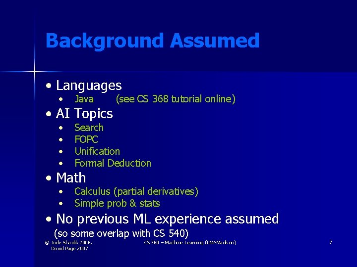 Background Assumed • Languages • Java • • Search FOPC Unification Formal Deduction • Background Assumed • Languages • Java • • Search FOPC Unification Formal Deduction •