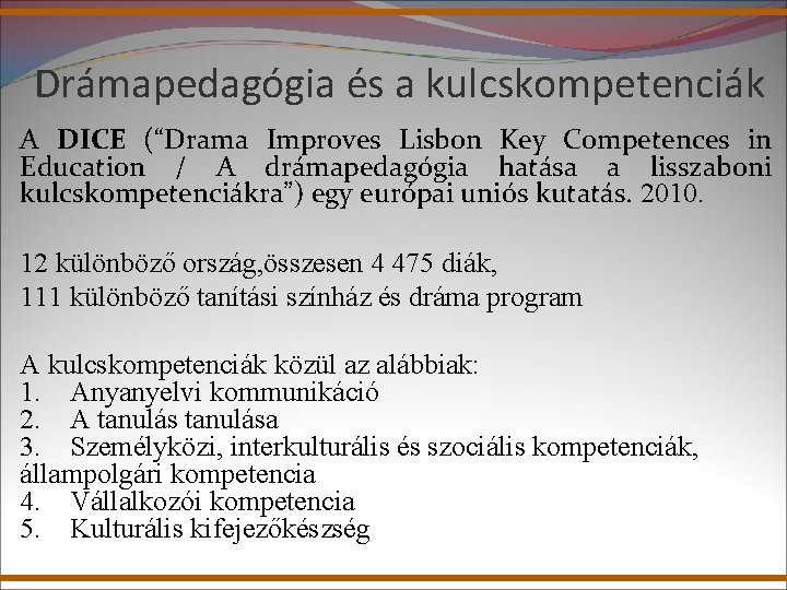 Drámapedagógia és a kulcskompetenciák A DICE (“Drama Improves Lisbon Key Competences in Education /