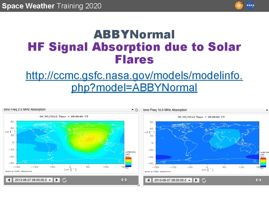 Space Weather Training 2020 ABBYNormal HF Signal Absorption due to Solar Flares http: //ccmc.