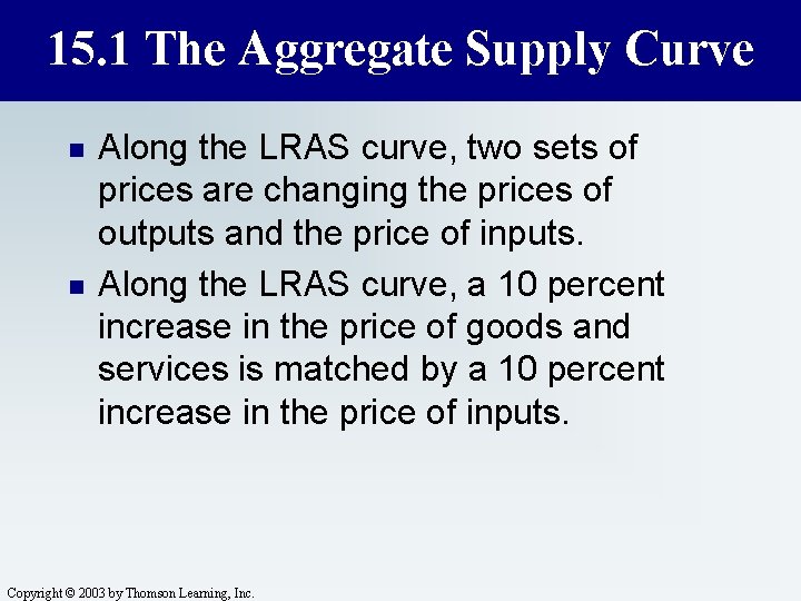 15. 1 The Aggregate Supply Curve n n Along the LRAS curve, two sets