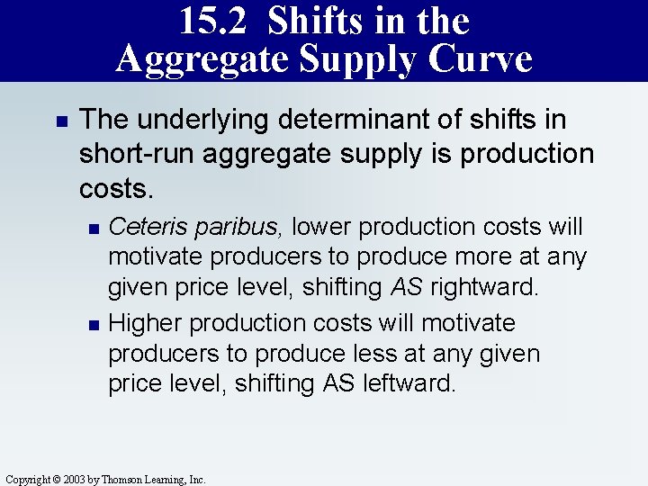 15. 2 Shifts in the Aggregate Supply Curve n The underlying determinant of shifts