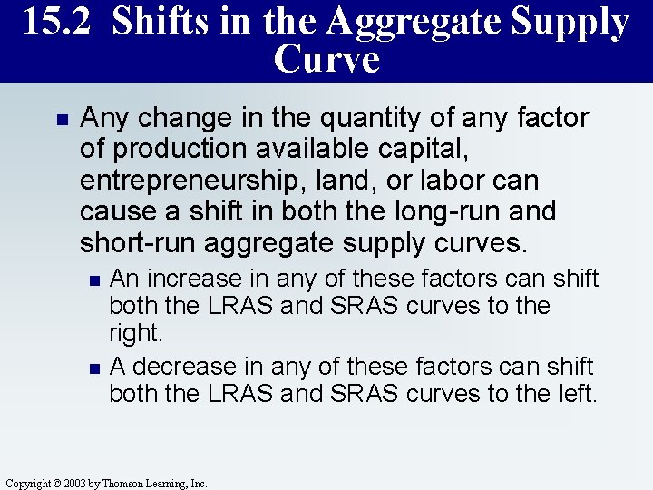 15. 2 Shifts in the Aggregate Supply Curve n Any change in the quantity