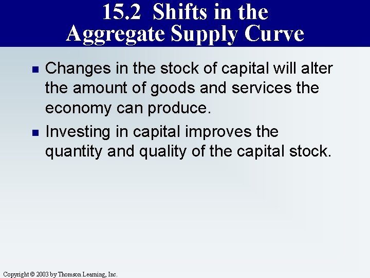 15. 2 Shifts in the Aggregate Supply Curve n n Changes in the stock