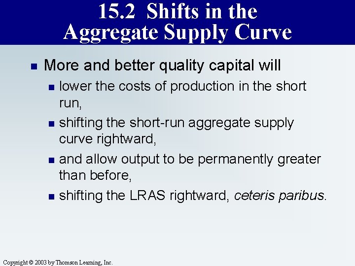 15. 2 Shifts in the Aggregate Supply Curve n More and better quality capital
