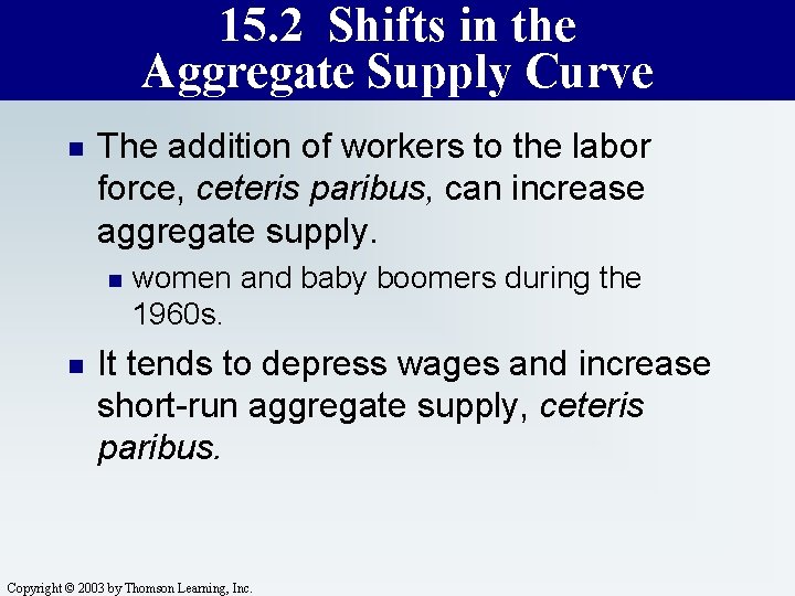 15. 2 Shifts in the Aggregate Supply Curve n The addition of workers to