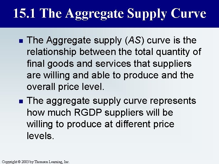 15. 1 The Aggregate Supply Curve n n The Aggregate supply (AS) curve is