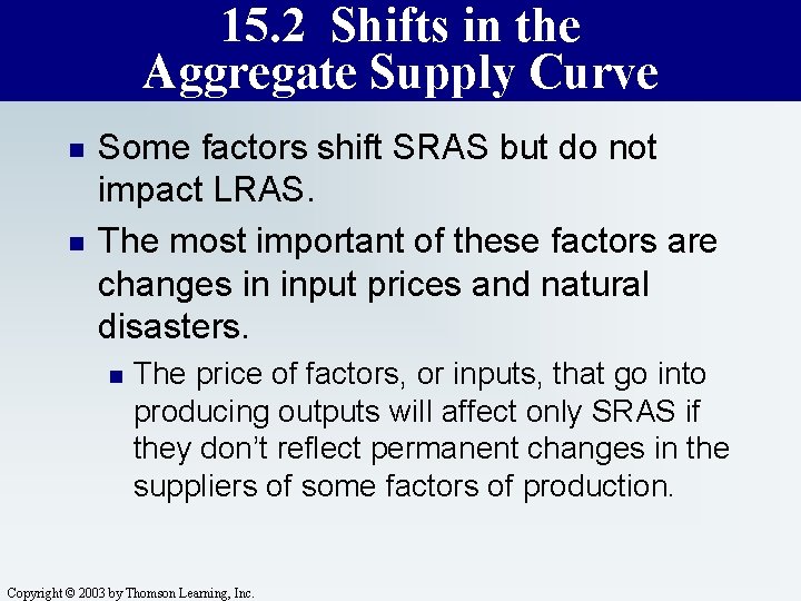 15. 2 Shifts in the Aggregate Supply Curve n n Some factors shift SRAS