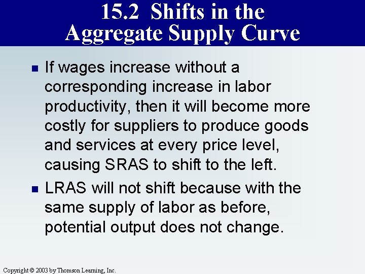 15. 2 Shifts in the Aggregate Supply Curve n n If wages increase without