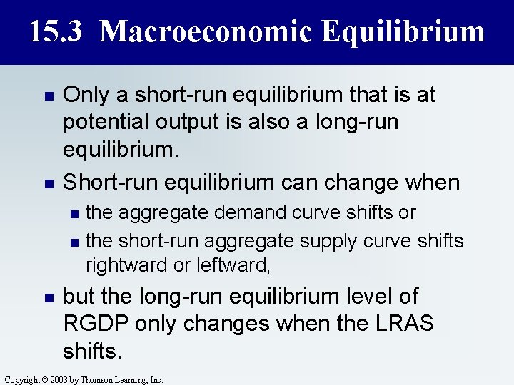 15. 3 Macroeconomic Equilibrium n n Only a short-run equilibrium that is at potential