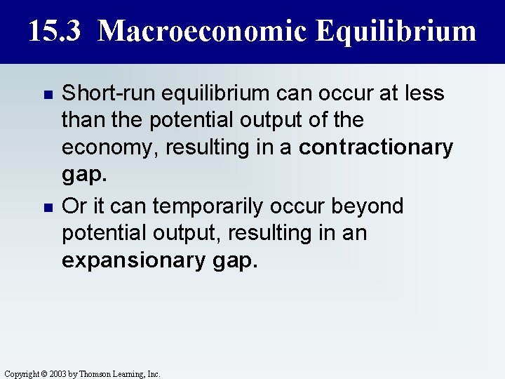 15. 3 Macroeconomic Equilibrium n n Short-run equilibrium can occur at less than the
