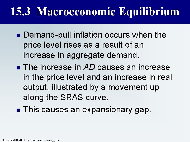 15. 3 Macroeconomic Equilibrium n n n Demand-pull inflation occurs when the price level