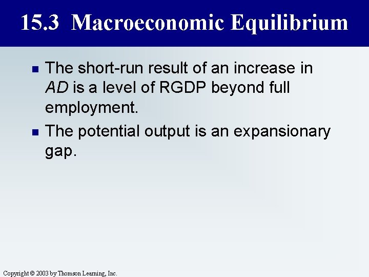 15. 3 Macroeconomic Equilibrium n n The short-run result of an increase in AD