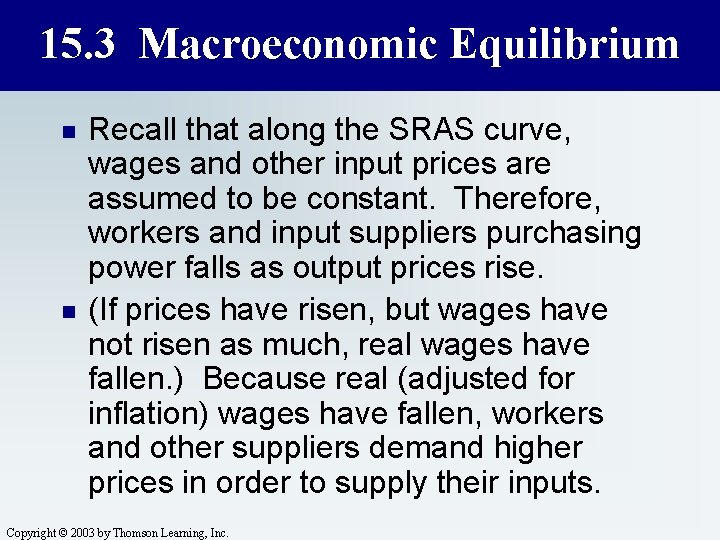 15. 3 Macroeconomic Equilibrium n n Recall that along the SRAS curve, wages and