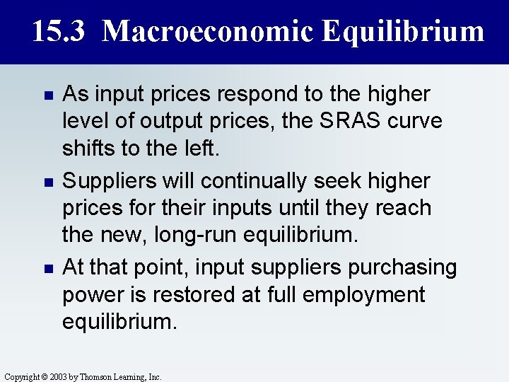 15. 3 Macroeconomic Equilibrium n n n As input prices respond to the higher