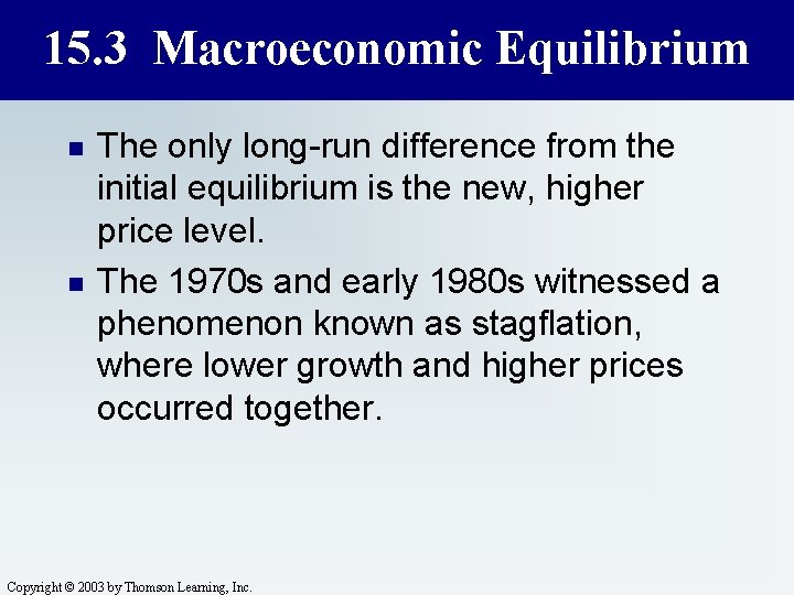 15. 3 Macroeconomic Equilibrium n n The only long-run difference from the initial equilibrium