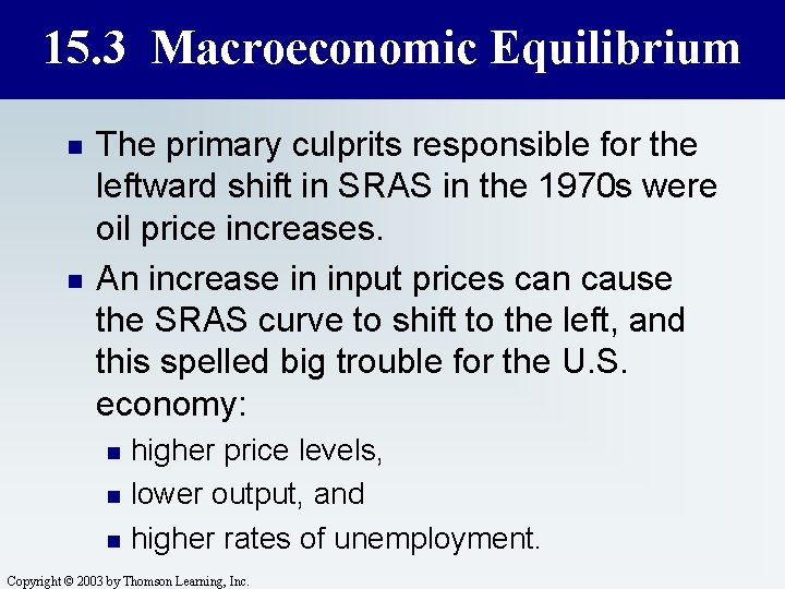 15. 3 Macroeconomic Equilibrium n n The primary culprits responsible for the leftward shift