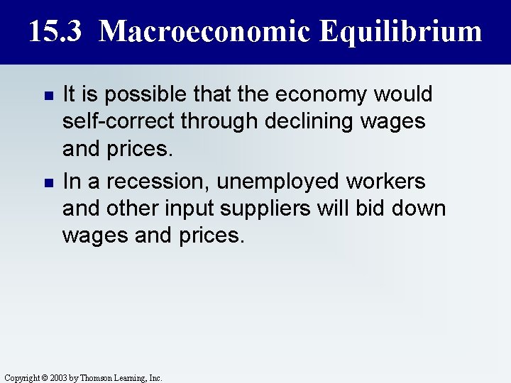 15. 3 Macroeconomic Equilibrium n n It is possible that the economy would self-correct