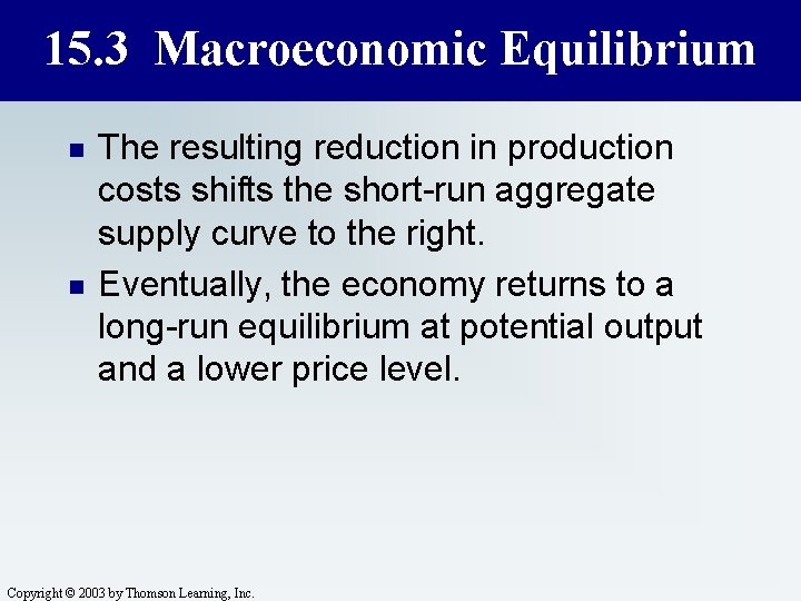 15. 3 Macroeconomic Equilibrium n n The resulting reduction in production costs shifts the