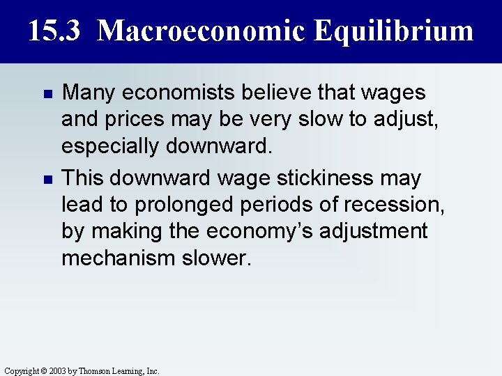 15. 3 Macroeconomic Equilibrium n n Many economists believe that wages and prices may