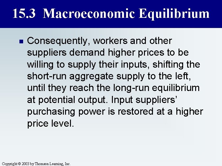 15. 3 Macroeconomic Equilibrium n Consequently, workers and other suppliers demand higher prices to