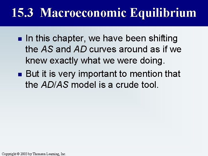 15. 3 Macroeconomic Equilibrium n n In this chapter, we have been shifting the