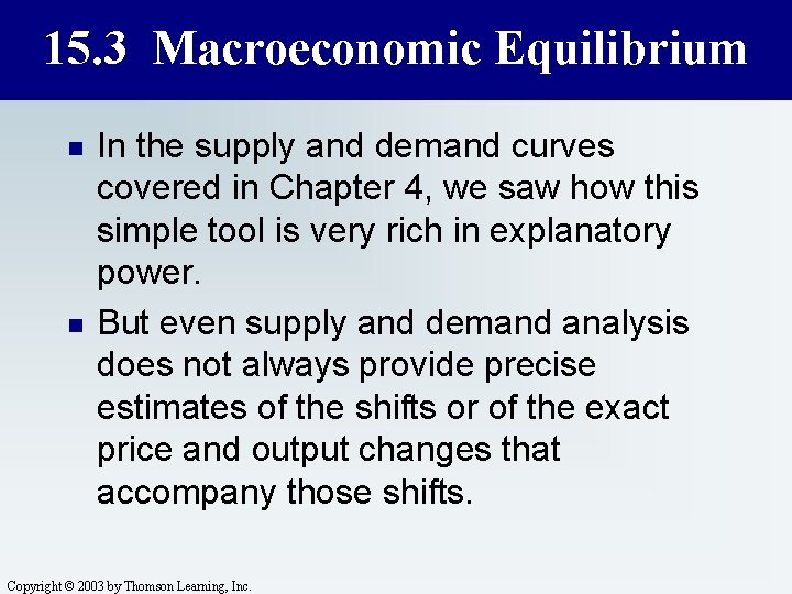15. 3 Macroeconomic Equilibrium n n In the supply and demand curves covered in
